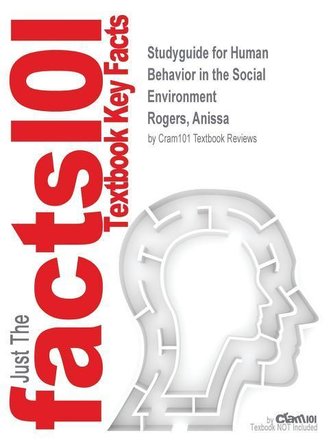 Studyguide for Human Behavior in the Social Environment by Rogers, Anissa, ISBN 9780415520812
