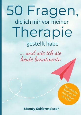 50 Fragen, die ich mir vor meiner Therapie gestellt habe