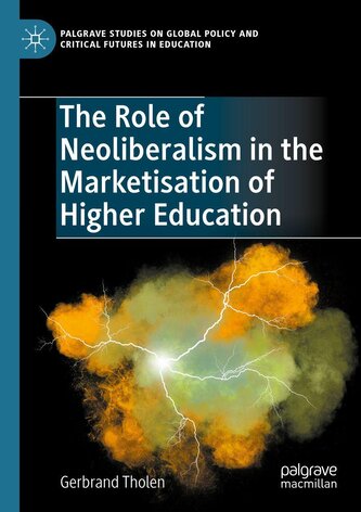 The Role of Neoliberalism in the Marketisation of Higher Education The Role of Neoliberalism in the Marketisation of Higher Education