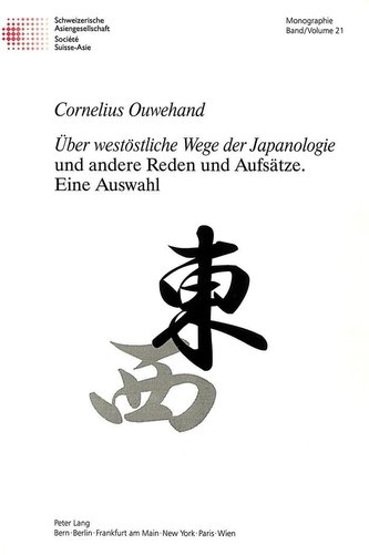 «Über westöstliche Wege der Japanologie» und andere Reden und Aufsätze.- Eine Auswahl