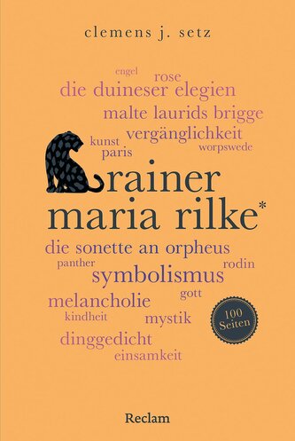 Rainer Maria Rilke. 100 Seiten Rainer Maria Rilke. 100 Seiten