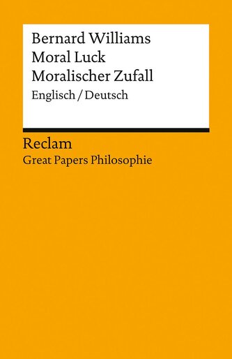 Moral Luck / Moralischer Zufall Moral Luck / Moralischer Zufall