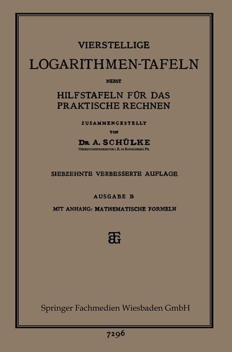 Vierstellige Logarithmen-Tafeln nebst Hilfstafeln für das praktische Rechnen