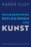 Philosophische Reflexionen zur Kunst
