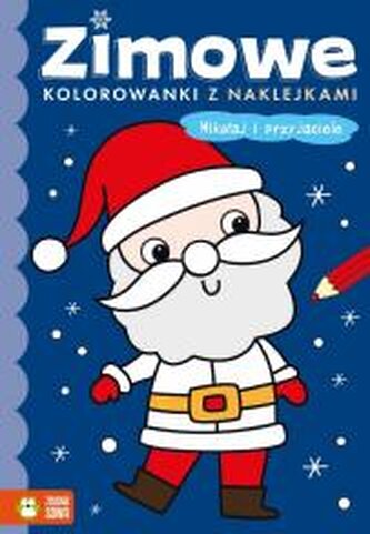 Zimowe kolorowanki. Mikołaj i przyjaciele Zimowe kolorowanki. Mikołaj i przyjaciele