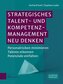 Strategisches Talent- und Kompetenzmanagement neu denken