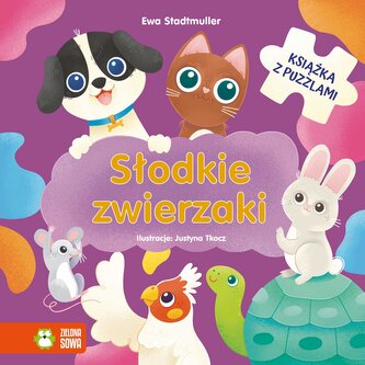 Słodkie zwierzaki. Książka z puzzlami Słodkie zwierzaki. Książka z puzzlami