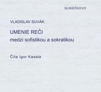 Umenie reči medzi sofistikou a sokratikou (audiokniha na CD)