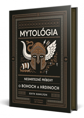 Mytológia: Nesmrteľné príbehy o bohoch a hrdinoch