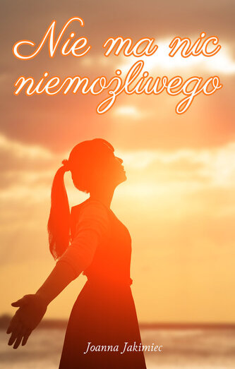 Nie ma nic niemożliwego Nie ma nic niemożliwego