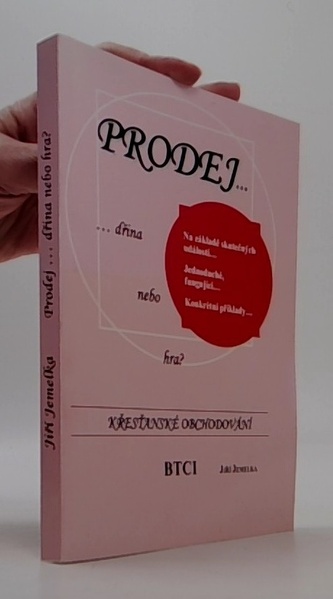 Prodej ... dřina nebo hra ?