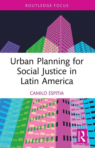 Urban Planning for Social Justice in Latin America
