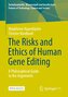 The Risks and Ethics of Human Gene Editing