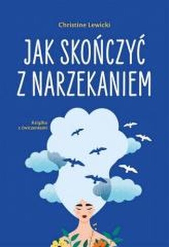 Jak skończyć z narzekaniem