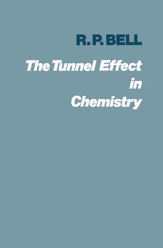 The Tunnel Effect in Chemistry The Tunnel Effect in Chemistry
