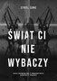 Świat ci nie wybaczy