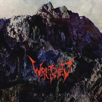Wretched:  Decay Wretched:  Decay