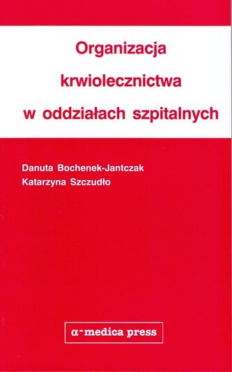 Organizacja krwiolecznictwa w oddziałach szpitalnych