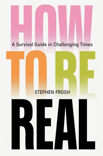 How to be Real How to be Real