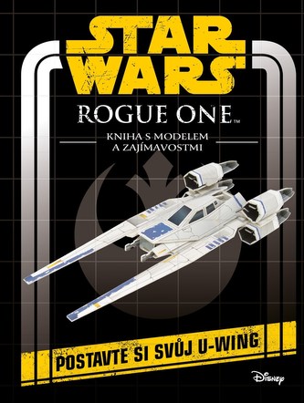 Star Wars - Rogue One: Kniha s modelem a zajímavostmi