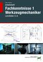 Arbeitsheft Fachkenntnisse 1 Werkzeugmechaniker