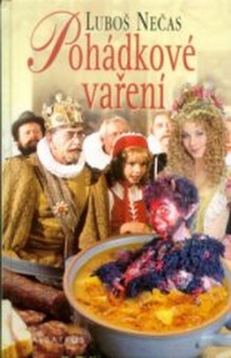 Pohádkové vaření, aneb, Pohádkové postavičky pro kluky a pro hol