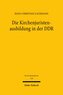 Die Kirchenjuristenausbildung in der DDR