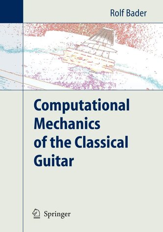 Computational Mechanics of the Classical Guitar Computational Mechanics of the Classical Guitar