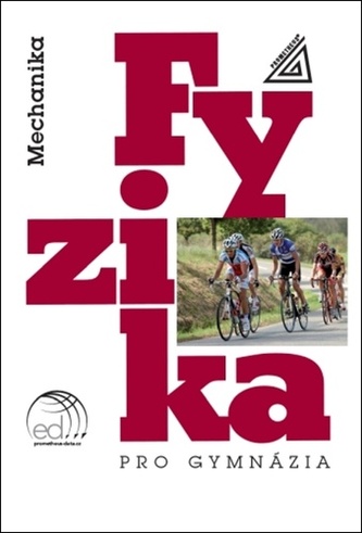 Fyzika pro gymnázia Mechanika Fyzika pro gymnázia Mechanika