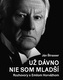 Už dávno nie som mladší