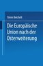 Die Europäische Union nach der Osterweiterung