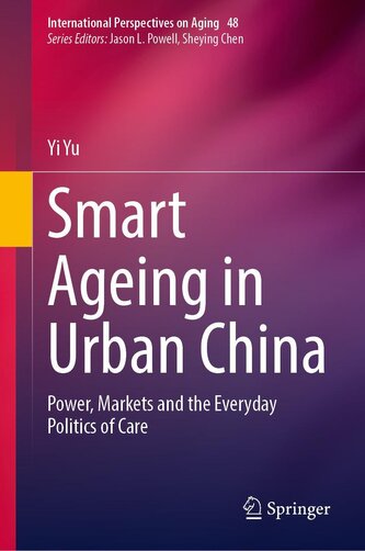 Smart Ageing in Urban China Smart Ageing in Urban China