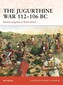 The Jugurthine War 112-106 BC