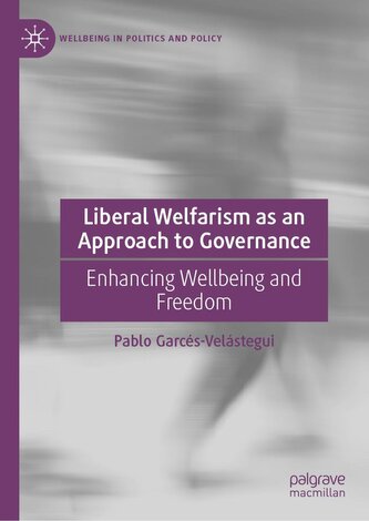 Liberal Welfarism as an Approach to Governance Liberal Welfarism as an Approach to Governance