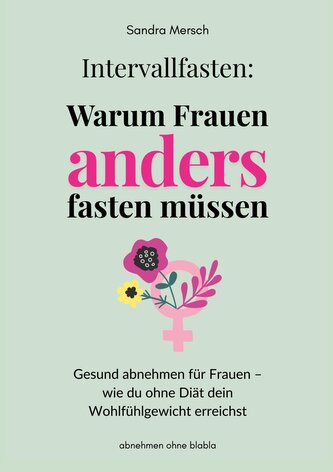 Intervallfasten: Warum Frauen anders fasten müssen
