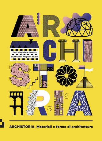 Archistoria. Materiali e forme di architettura