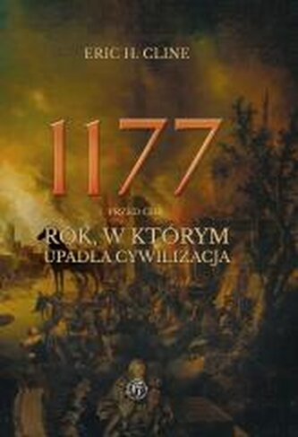 1177 przed Chr. Rok, w którym upadła... w.roz. 1177 przed Chr. Rok, w którym upadła... w.roz.