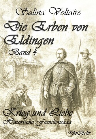 Eldingen Band 4 - Krieg und Liebe - Historischer Roman