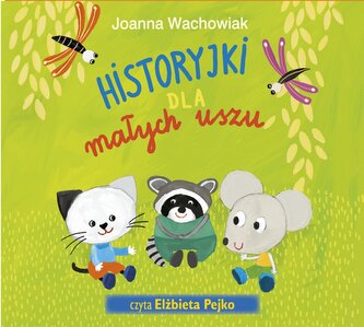 Historyjki dla małych uszu \n Audiobook