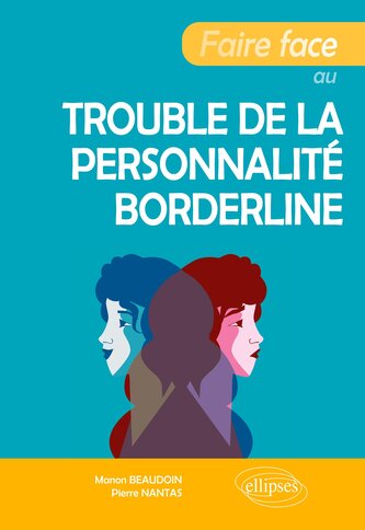 Faire face au trouble de la personnalité borderline