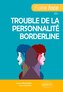 Faire face au trouble de la personnalité borderline