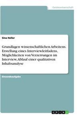 Grundlagen wissenschaftlichen Arbeitens. Erstellung eines Interviewleitfadens, Möglichkeiten von Verzerrungen im Interview, Abla Grundlagen wissenschaftlichen Arbeitens. Erstellung eines Interviewleitfadens, Möglichkeiten von Verzerrungen im Interview, Abla