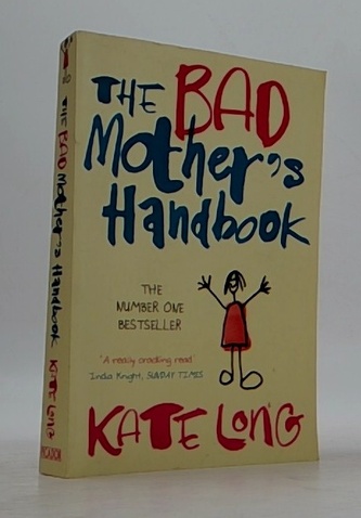 The bad mother's handbook