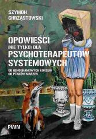 Opowieści (nie tylko) dla psychoterapeutów...