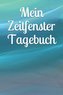 Mein Zeitfenster Tagebuch: Fastenzeit Ernährung Tagebuch Für Mädchen Frauen Einschreibbuch Terminplaner Fasten Achtsamkeit Wut T