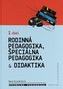 Všeobecná pedagogika pre 6. ročník konzervatória - 1. diel - Rodinná pedagogika, špeciálna pedagogik