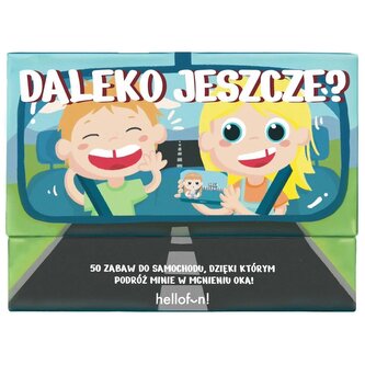 Daleko jeszcze? Daleko jeszcze?
