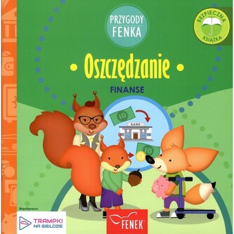 Oszczędzanie. Finanse. Przygody Fenka