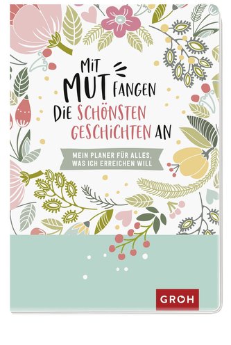 Mit Mut fangen die schönsten Geschichten an
