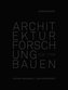 Architektur Forschung Bauen